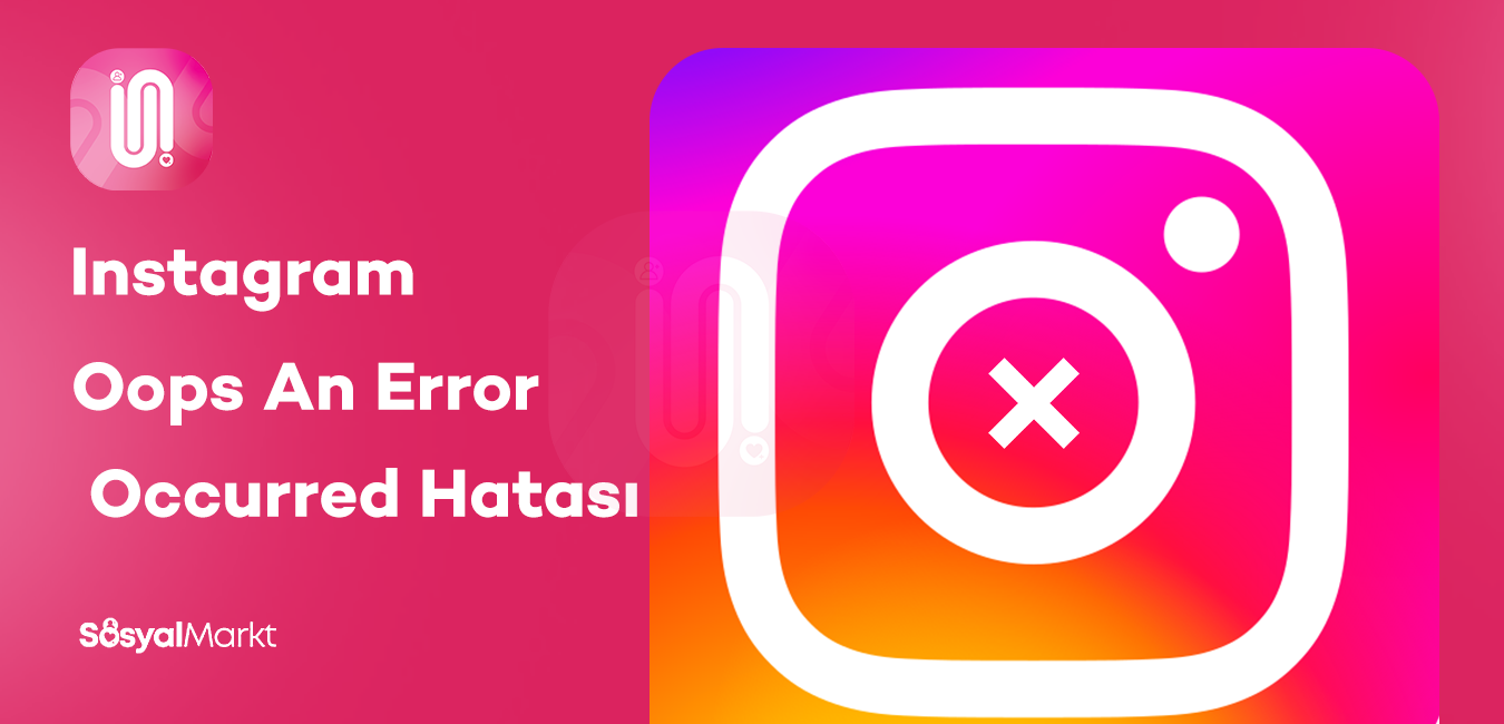 Instagram Oops An Error Occurred Hatası